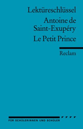 Lektüreschlüssel Antoine de Saint-Exupéry 'Le Petit Prince'