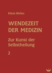 Wendezeit der Medizin - Bd.2