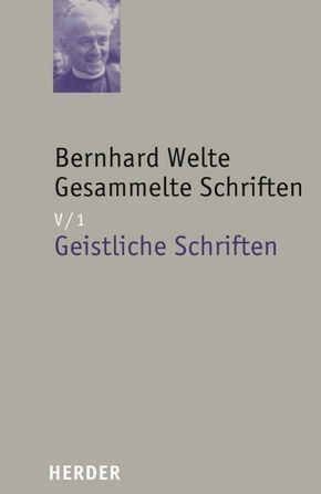 Bernhard Welte Gesammelte Schriften - Tl.1