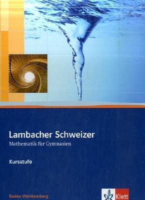 Lambacher Schweizer Mathematik Kursstufe. Ausgabe Baden-Württemberg, m. 1 CD-ROM