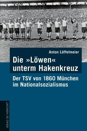 Die »Löwen« unterm Hakenkreuz