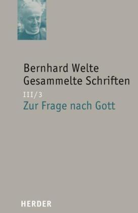 Gesammelte Schriften: Bernhard Welte Gesammelte Schriften