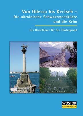 Von Odessa bis Kertsch - Die ukrainische Schwarzmeerküste und die Krim