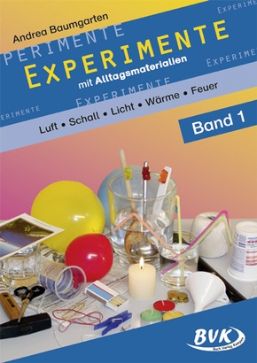 Experimente mit Alltagsmaterialien Band 1 - Bd.1