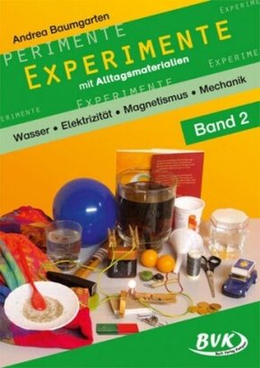 Experimente mit Alltagsmaterialien Band 2 - Bd.2