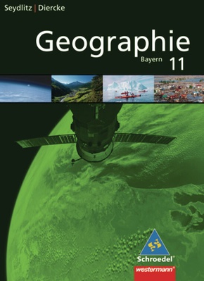 Seydlitz/Diercke Geographie - Ausgabe 2009 für die Sekundarstufe II in Bayern