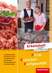 Lernfeldorientierte Grundbildung für Fleischer/-innen und Fachverkäufer/-innen im Lebensmittelhandwerk - Fleischerei, Ar