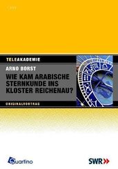 Wie kam arabische Sternkunde ins Kloster Reichenau?, 1 DVD