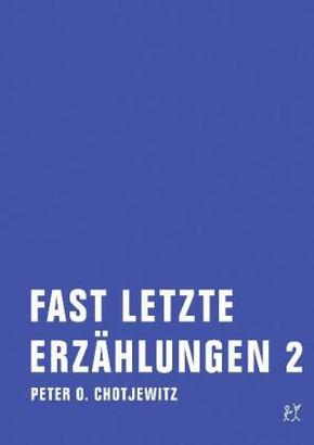 Fast letzte Erzählungen 2 - Bd.2