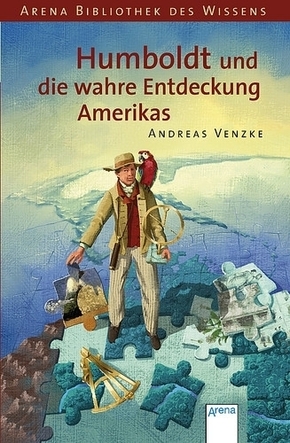 Humboldt und die wahre Entdeckung Amerikas