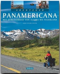 Abenteuer Panamericana - Mit dem Fahrrad von Alaska bis Feuerland