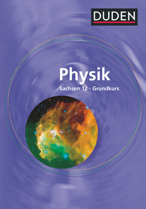 Duden Physik - Sekundarstufe II - Sachsen - 12. Schuljahr - Grundkurs