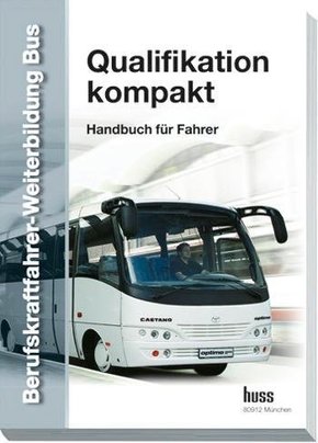 Berufskraftfahrer-Weiterbildung Bus: Qualifikation kompakt, Gesamtband