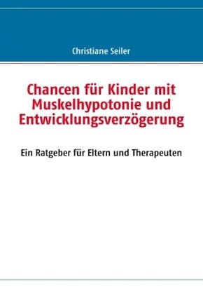 Chancen für Kinder mit Muskelhypotonie und Entwicklungsverzögerung