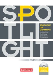 Spotlight on Grammar - Arbeitsbuch zur Wiederholung grammatischer Grundstrukturen - Neue Ausgabe - A2/B1