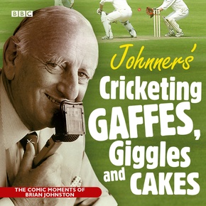 Johnners Cricketing Gaffes, Giggles And Cakes, Audio-CD