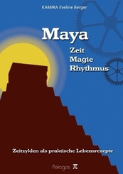 Maya, Zeit - Magie - Rhythmus