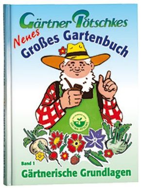 Gärtner Pötschkes Neues Großes Gartenbuch - Bd.1