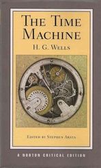 The Time Machine - A Norton Critical Edition