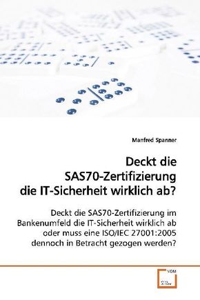Deckt die SAS70-Zertifizierung die IT-Sicherheit  wirklich ab? (eBook, PDF)