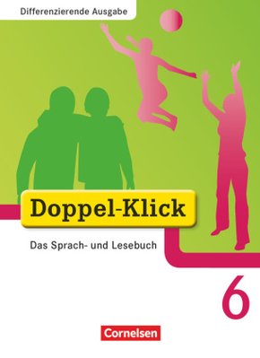 Doppel-Klick - Das Sprach- und Lesebuch - Differenzierende Ausgabe - 6. Schuljahr