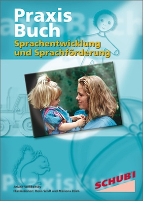 Praxisbuch Sprachentwicklung und Sprachförderung