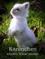 Kaninchen w&uuml;rden Wiese kaufen