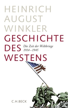 Geschichte des Westens: Die Zeit der Weltkriege. 1914-1945