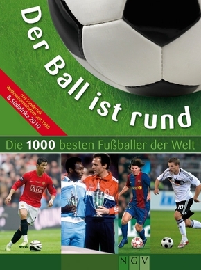 Der Ball ist rund - Die 1000 besten Fußballer der Welt