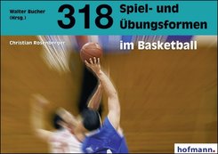 318 Spiel- und Übungsformen im Basketball