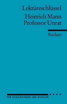 Lektüreschlüssel Heinrich Mann 'Professor Unrat'