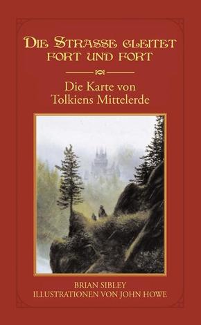 Der Herr der Ringe: Die Karte von Tolkiens Mittelerde - Die Straße gleitet fort und fort