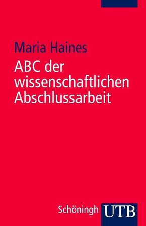 ABC der wissenschaftlichen Abschlussarbeit