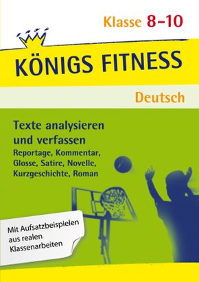 Texte analysieren und verfassen - Klasse 8-10 - Deutsch