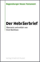 Regensburger Neues Testament: Der Hebräerbrief