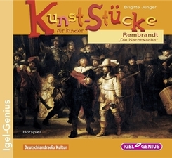 Kunst-Stücke für Kinder, Rembrandt: Die Nachtwache, Audio-CD