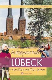 Aufgewachsen in Lübeck in den 60er und 70er Jahren