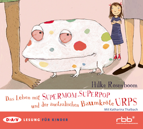 Das Leben mit Supermom, Superpop und der australischen Baumkröte Urps, Audio-CD