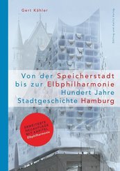 Von der Speicherstadt bis zur Elbphilharmonie, Hundert Jahre Stadtgeschichte Hamburg