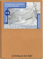 Kompetenzen erwerben im Sachunterricht: Die Winter-Werkstatt, Klasse 1/2