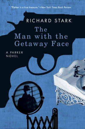 The Man with the Getaway Face - A Parker Novel