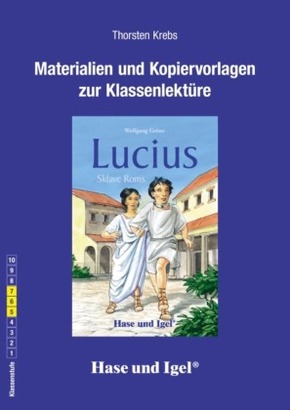 Materialien & Kopiervorlagen zu Wolfgang Gröne, Lucius, Sklave Roms
