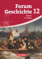 Forum Geschichte - Bayern - Oberstufe - 12. Jahrgangsstufe