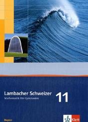 Lambacher-Schweizer, Ausgabe Bayern: Lambacher Schweizer Mathematik 11. Ausgabe Bayern