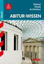 STARK Abitur-Wissen Kunst - Malerei, Plastik und Architektur