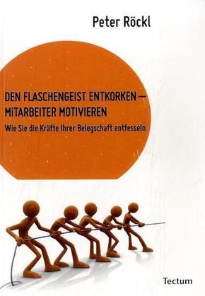 Den Flaschengeist entkorken - Mitarbeiter motivieren