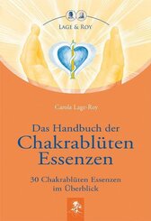 Das Handbuch der Chakrablüten Essenzen - Bd.1
