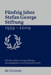 F&uuml;nfzig Jahre Stefan George Stiftung 1959-2009