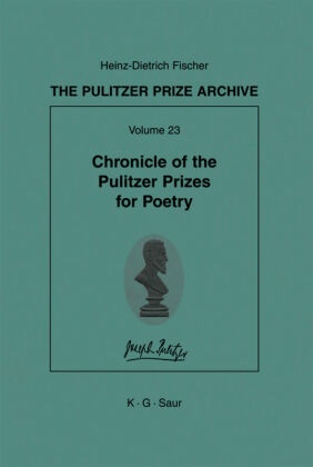 The Pulitzer Prize Archive. Supplements: Chronicle of the Pulitzer Prizes for Poetry