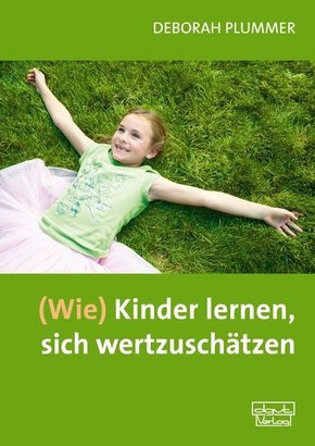 (Wie) Kinder lernen, sich wertzuschätzen